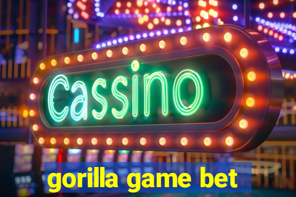 gorilla game bet